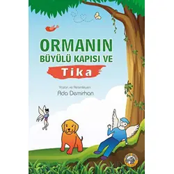 Ormanın Büyülü Kapısı ve Tika - Ada Demirhan - Akıllı Zebra