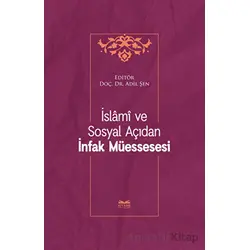 İslami ve Sosyal Açıdan İnfak Müessesesi - Adil Şen - Kitabe Yayınları