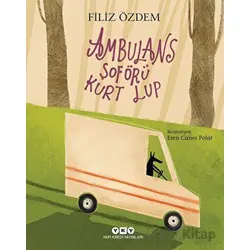 Ambulans Şoförü Kurt Lup - Filiz Özdem - Yapı Kredi Yayınları