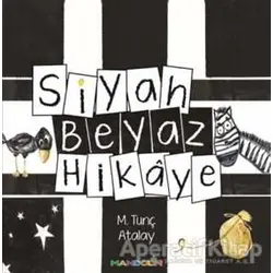 Siyah Beyaz Hikaye - M.Tunç Atalay - Mandolin Yayınları