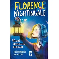 Florence Nightingale - Haydi Kurtaralım Dünyayı 2 - Ülkü Hazman Hür - Timaş Çocuk