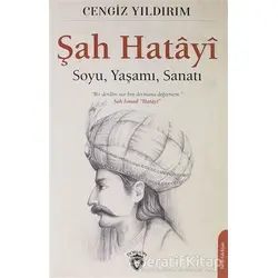 Şah Hatayı: Soyu, Yaşamı, Sanatı - Cengiz Yıldırım - Dorlion Yayınları