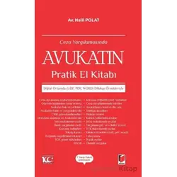 Ceza Avukatının Pratik El Kitabı - Halil Polat - Adalet Yayınevi