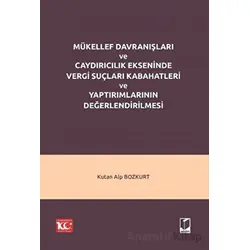 Mükellef Davranışları ve Caydırıcılık Ekseninde Vergi Suçları Kabahatleri ve Yaptırımlarının Değerle