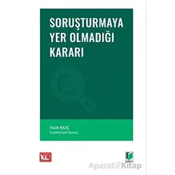 Soruşturmaya Yer Olmadığı Kararı - Yasin Kılıç - Adalet Yayınevi