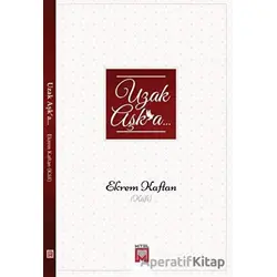 Uzak Aşk’a - Ekrem Kaftan - Mitel Kitap