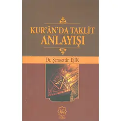 Kuranda Taklit Anlayışı - Dr. Şemsettin Işık - Nuhbe Yayınevi