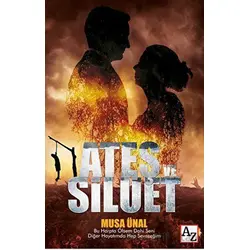 Ateş ve Silüet - Musa Ünal - Az Kitap