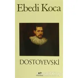 Ebedi Koca - Fyodor Mihayloviç Dostoyevski - Mutena Yayınları