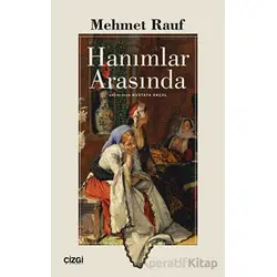 Hanımlar Arasında - Mehmet Rauf - Çizgi Kitabevi Yayınları