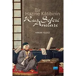 Bir Hazine Katibinin Rus Seferi Anıları - Hakan Yıldız - Nobel Akademik Yayıncılık