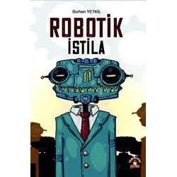 Robotik İstila - Burhan Yetkil - Akademisyen Kitabevi
