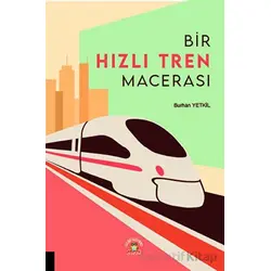 Bir Hızlı Tren Macerası - Burhan Yetkil - Akademisyen Kitabevi