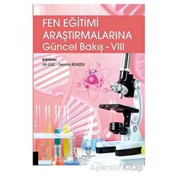 Fen Eğitimi Araştırmalarına Güncel Bakış - VIII - Kolektif - Akademisyen Kitabevi