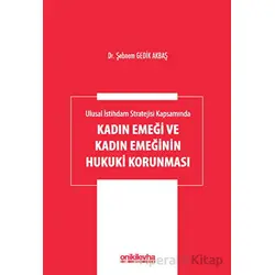 Ulusal İstihdam Stratejisi Kapsamında Kadın Emeği ve Kadın Emeğinin Hukuki Korunması