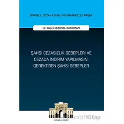 Şahsi Cezasızlık Sebepleri ve Cezada İndirim Yapılmasını Gerektiren Şahsi Sebepler İstanbul Ceza Huk