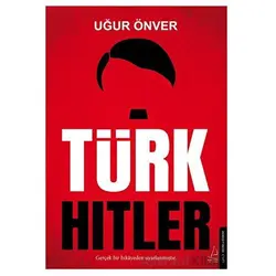 Türk Hitler - Uğur Önver - Destek Yayınları