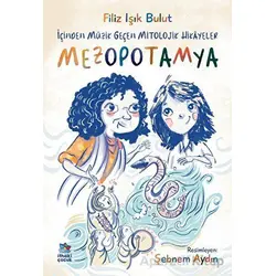 İçinden Müzik Geçen Mitolojik Hikayeler - Mezopotamya - Filiz Işık Bulut - İthaki Çocuk Yayınları