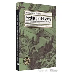 Yedikule Hisarı - Halil Ethem Eldem - Büyüyen Ay Yayınları