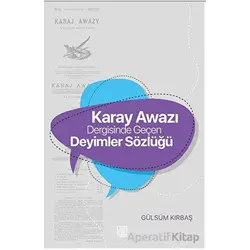 Karay Awazı Dergisinde Geçen Deyimler Sözlüğü - Gülsüm Kırbaş - Palet Yayınları