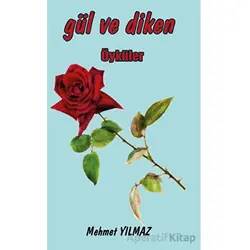 Gül ve Diken - Mehmet Yılmaz - Platanus Publishing