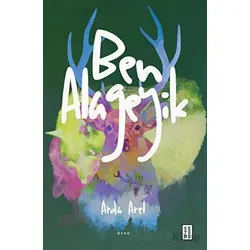 Ben Alageyik - Arda Arel - Ketebe Yayınları