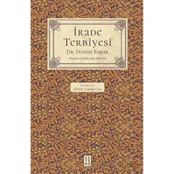 İrade Terbiyesi - Ethem Bakar - Ketebe Yayınları