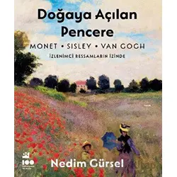 Doğaya Açılan Pencere - İzlenimci Ressamların İzinde - Nedim Gürsel - Doğan Kitap