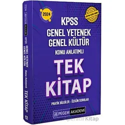 2024 KPSS Genel Yetenek Genel Kültür Konu Anlatımlı Tek Kitap - Kolektif - Pegem Akademi Yayıncılık