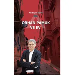 Orhan Pamuk ve Ev - Aslı Soysal Eşitti - Paradigma Akademi Yayınları