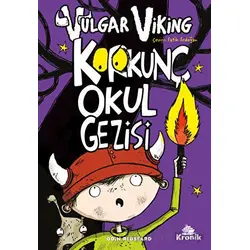 Vulgar Viking 3 Korkunç Okul Gezisi - Odin Redbeard - Kronik Kitap