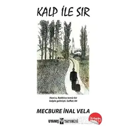 Kalp ile Sır - Mecbure İnal Vela - Uyanış Yayınevi