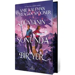 Dünyanın Sonunda Bir Yer (Yan Boyamalı Ciltli Özel Baskı) - Meagan Spooner - Ephesus Yayınları