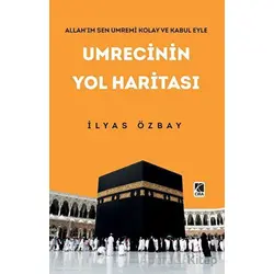 Umrecinin Yol Haritası - İlyas Özbay - Çıra Yayınları