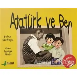 Atatürk ve Ben - Bahar Sarıkaya - Bulut Yayınları