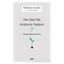 Her Şey Ne Anlama Geliyor? - Thomas Nagel - Say Yayınları