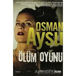 Ölüm Oyunu - Osman Aysu - Alfa Yayınları