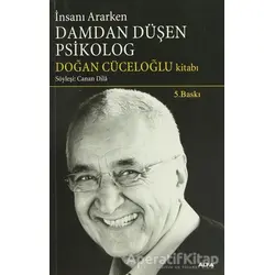 İnsanı Ararken Damdan Düşen Psikolog - Doğan Cüceloğlu - Alfa Yayınları