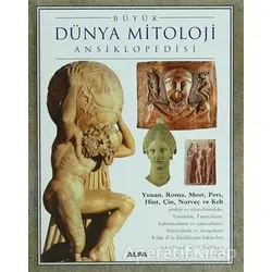 Büyük Dünya Mitolojisi Ansiklopedisi - Arthur Cotterell - Alfa Yayınları