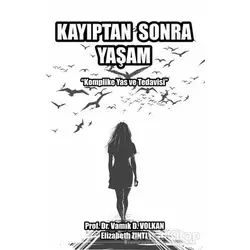 Kayıptan Sonra Yaşam - Vamık D. Volkan - Pusula (Kişisel) Yayıncılık