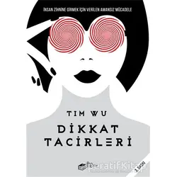 Dikkat Tacirleri - Tim Wu - The Kitap