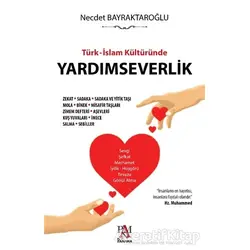 Türk - İslam Kültüründe Yardımseverlik - Necdet Bayraktaroğlu - Panama Yayıncılık