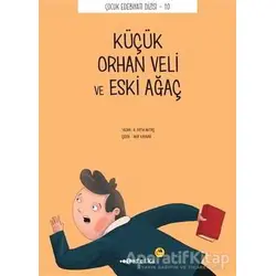 Küçük Orhan Veli ve Eski Ağaç - A. Fatih Aktaş - Tefrika Yayınları