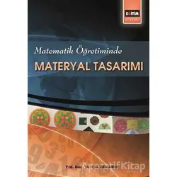 Matematik Öğretiminde Materyal Tasarımı - Elif Bahadır - Eğitim Yayınevi - Ders Kitapları
