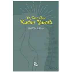 Ve Tanrı Önce Kadını Yarattı - Seyfettin Dursun - 40 Kitap