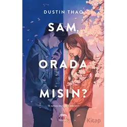 Sam, Orada Mısın? - Dustin Thao - Yabancı Yayınları