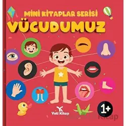 Vücudumuz - Mini Kitaplar Serisi - Kolektif - Yeti Kitap