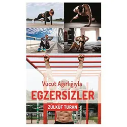 Vücut Ağırlığıyla Egzersizler - Zülküf Turan - Siyah Beyaz Yayınları