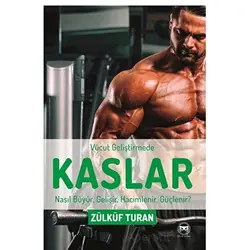 Vücut Geliştirmede Kaslar - Zülküf Turan - Siyah Beyaz Yayınları