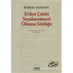Evliya Çelebi Seyahatnamesi Okuma Sözlüğü - Robert Dankoff - Yapı Kredi Yayınları